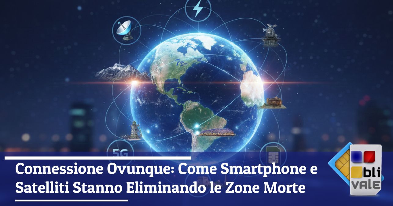 blivale_image_it_Connessione Ovunque Smartphone Satelliti Eliminano le Zone Morte_643x337 Connessione Ovunque: Come Smartphone e Satelliti Stanno Eliminando le Zone Morte